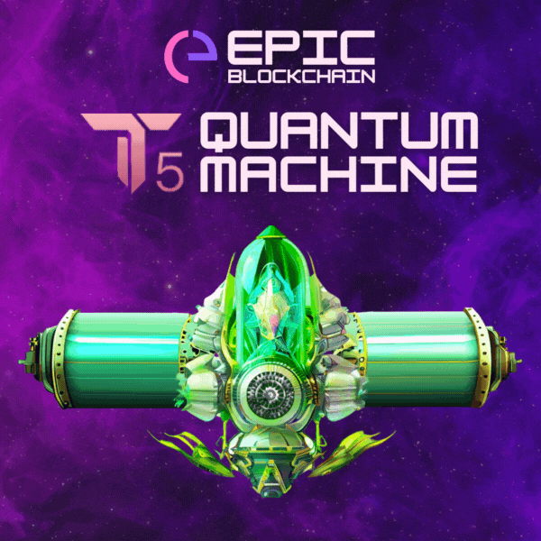 T5 Quantum Machine Epic Blockchain