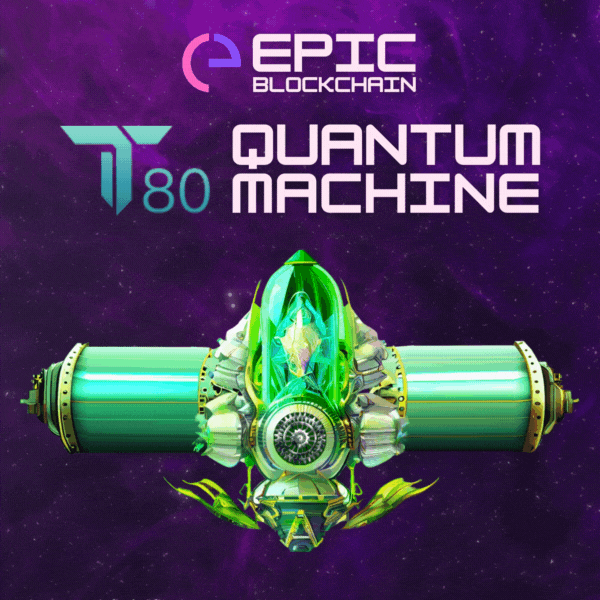 T80 Quantum Machine Epic Blockchain