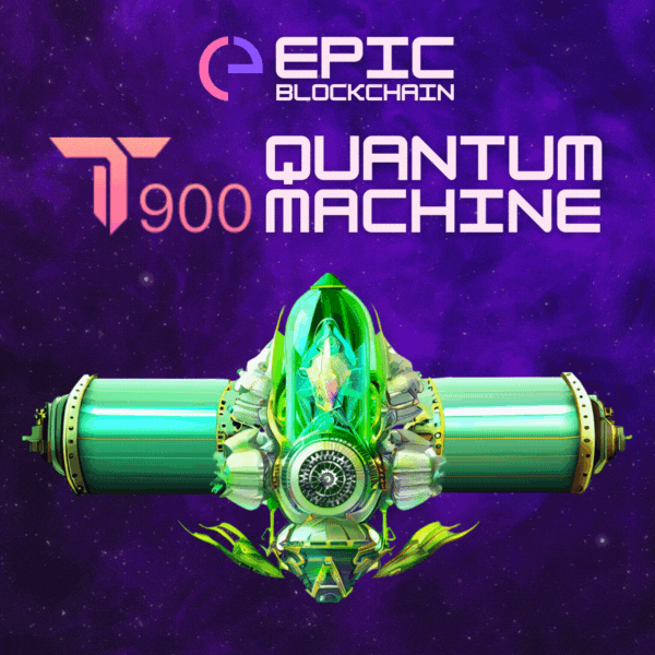 T900 Quantum Machine Epic Blockchain